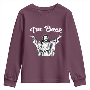 Funny Easter Jesus Meme Youth Sweatshirt I'm Back TS14 Maroon Print Your Wear