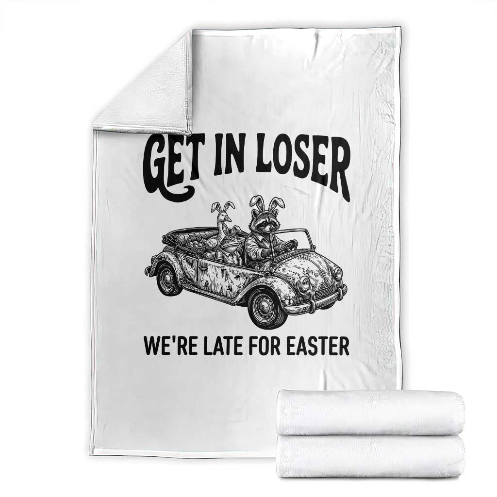 Get In Loser We're Late For Easter Throw Blanket Funny Easter Raccoon Frog Goose Humor TS14 White Print Your Wear