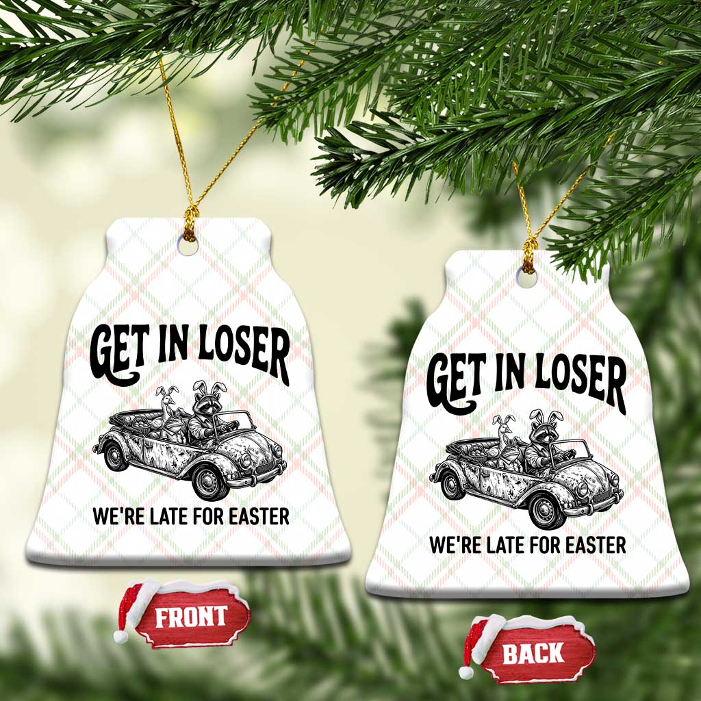 Get In Loser We're Late For Easter Ceramic Ornament Funny Easter Raccoon Frog Goose Humor TS14 Print Your Wear