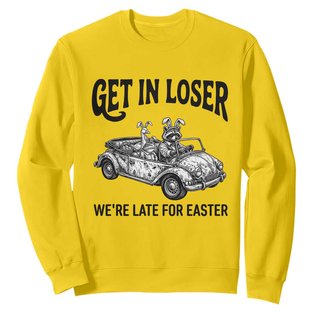 Get In Loser We're Late For Easter Sweatshirt Funny Easter Raccoon Frog Goose Humor TS14 Daisy Print Your Wear