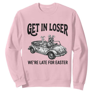 Get In Loser We're Late For Easter Sweatshirt Funny Easter Raccoon Frog Goose Humor TS14 Light Pink Print Your Wear