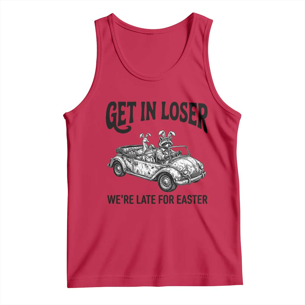 Get In Loser We're Late For Easter Tank Top Funny Easter Raccoon Frog Goose Humor TS14 Red Print Your Wear