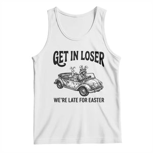 Get In Loser We're Late For Easter Tank Top Funny Easter Raccoon Frog Goose Humor TS14 White Print Your Wear