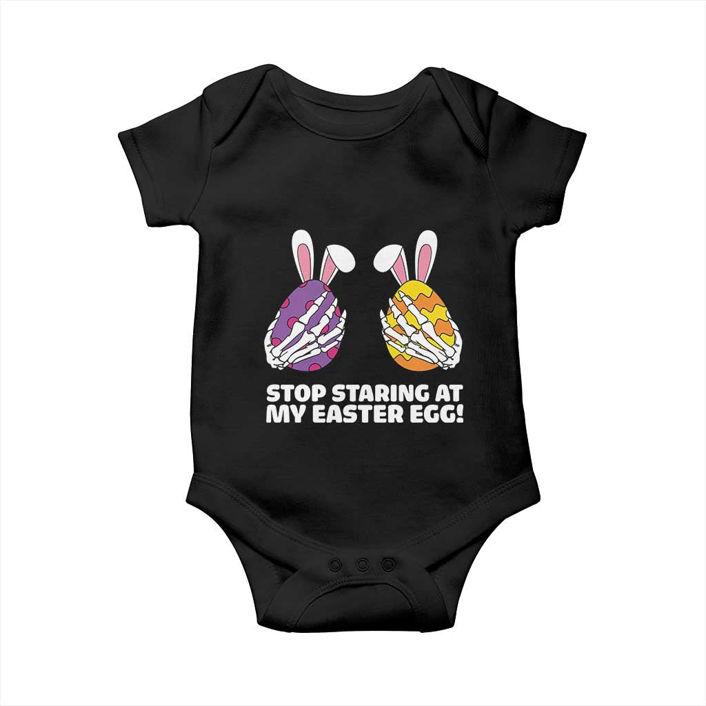 Stop Staring at My Easter Eggs Baby Onesie Funny Skeleton Bunny Easter TS14 Black Print Your Wear