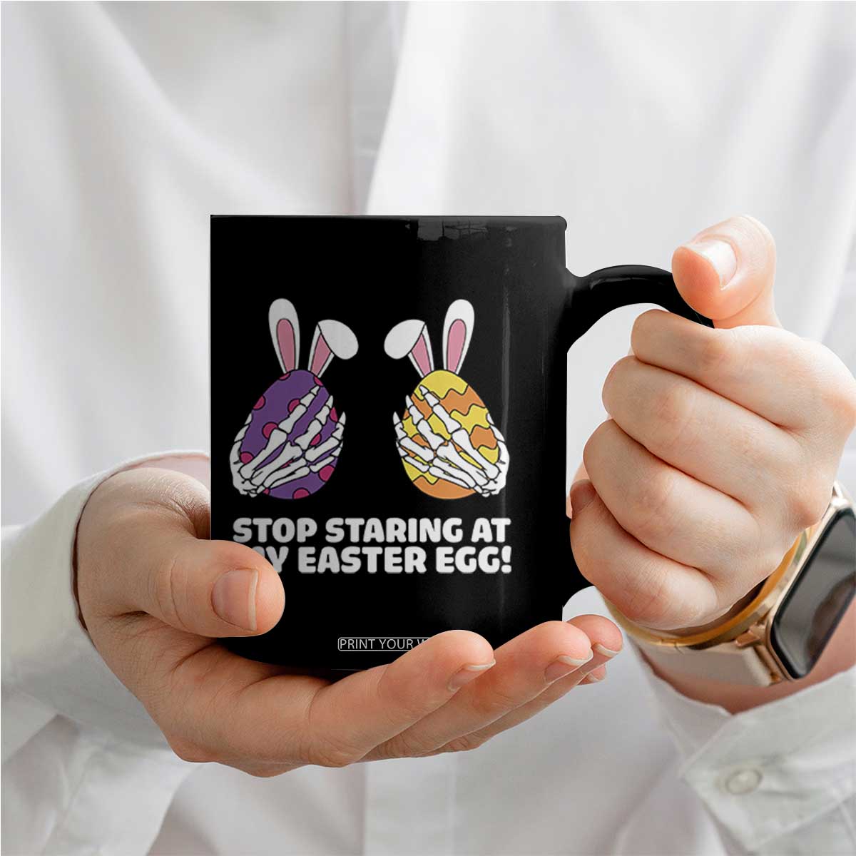 Stop Staring at My Easter Eggs Coffee Mug Funny Skeleton Bunny Easter TS14 Print Your Wear