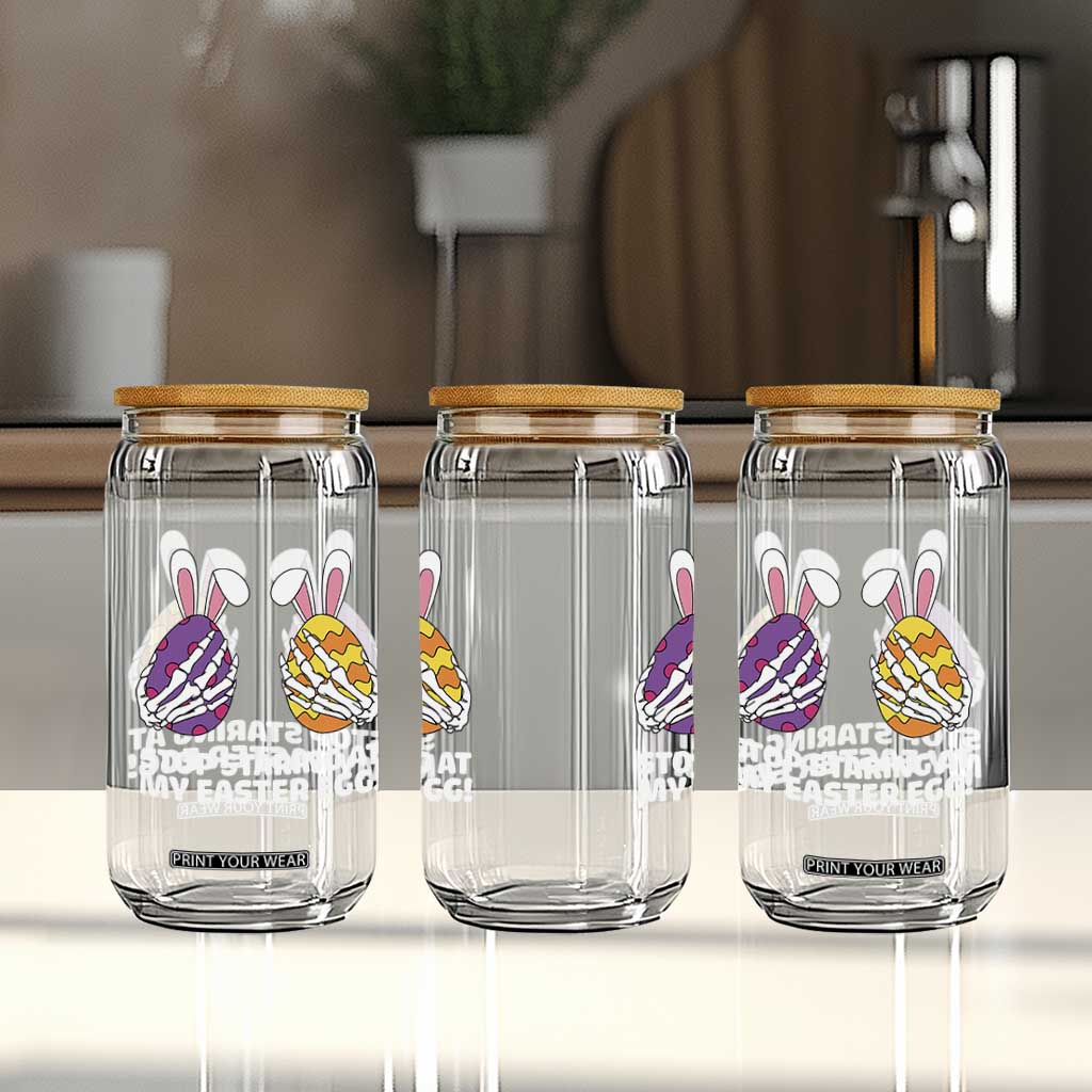 Stop Staring at My Easter Eggs Glass Can Funny Skeleton Bunny Easter TS14 Print Your Wear