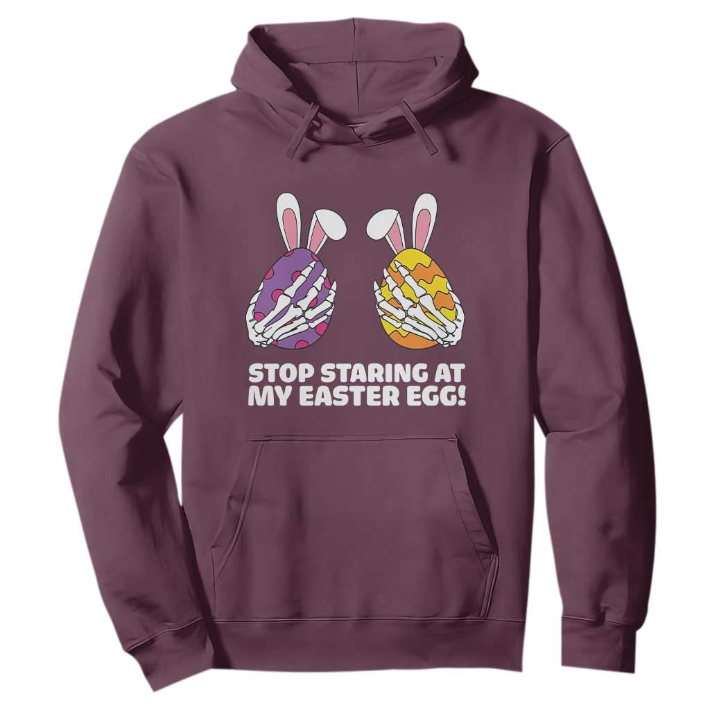 Stop Staring at My Easter Eggs Hoodie Funny Skeleton Bunny Easter TS14 Maroon Print Your Wear