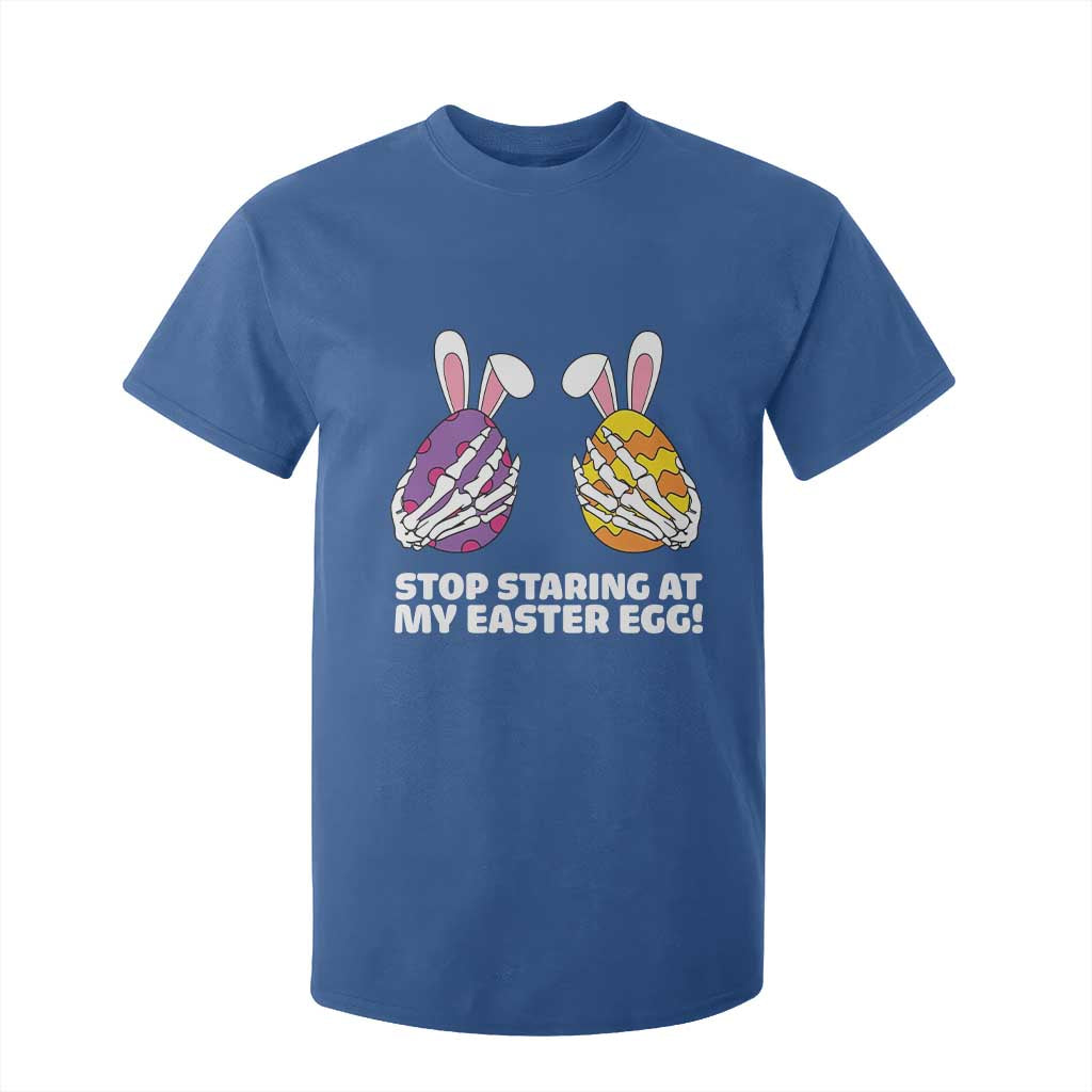 Stop Staring at My Easter Eggs T Shirt For Kid Funny Skeleton Bunny Easter TS14 Royal Blue Print Your Wear