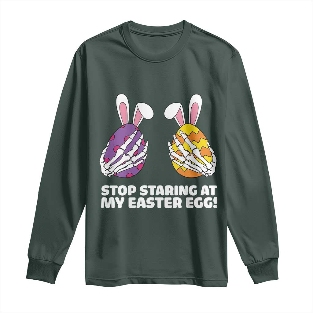 Stop Staring at My Easter Eggs Long Sleeve Shirt Funny Skeleton Bunny Easter TS14 Dark Forest Green Print Your Wear