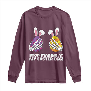 Stop Staring at My Easter Eggs Long Sleeve Shirt Funny Skeleton Bunny Easter TS14 Maroon Print Your Wear
