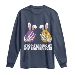 Stop Staring at My Easter Eggs Long Sleeve Shirt Funny Skeleton Bunny Easter TS14 Navy Print Your Wear