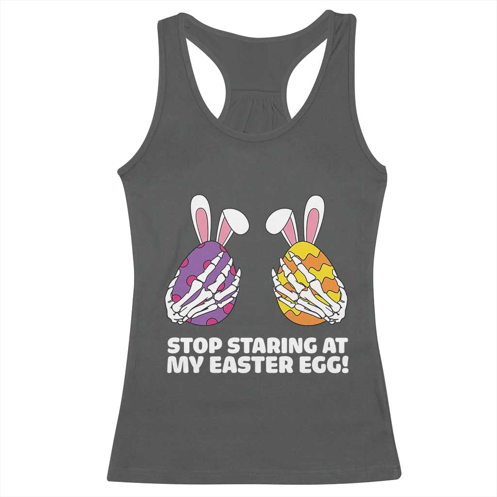 Stop Staring at My Easter Eggs Racerback Tank Top Funny Skeleton Bunny Easter TS14 Dark Heather Print Your Wear