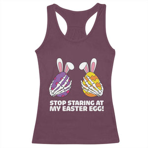 Stop Staring at My Easter Eggs Racerback Tank Top Funny Skeleton Bunny Easter TS14 Maroon Print Your Wear