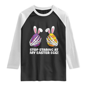Stop Staring at My Easter Eggs Raglan Shirt Funny Skeleton Bunny Easter TS14 Black White Print Your Wear