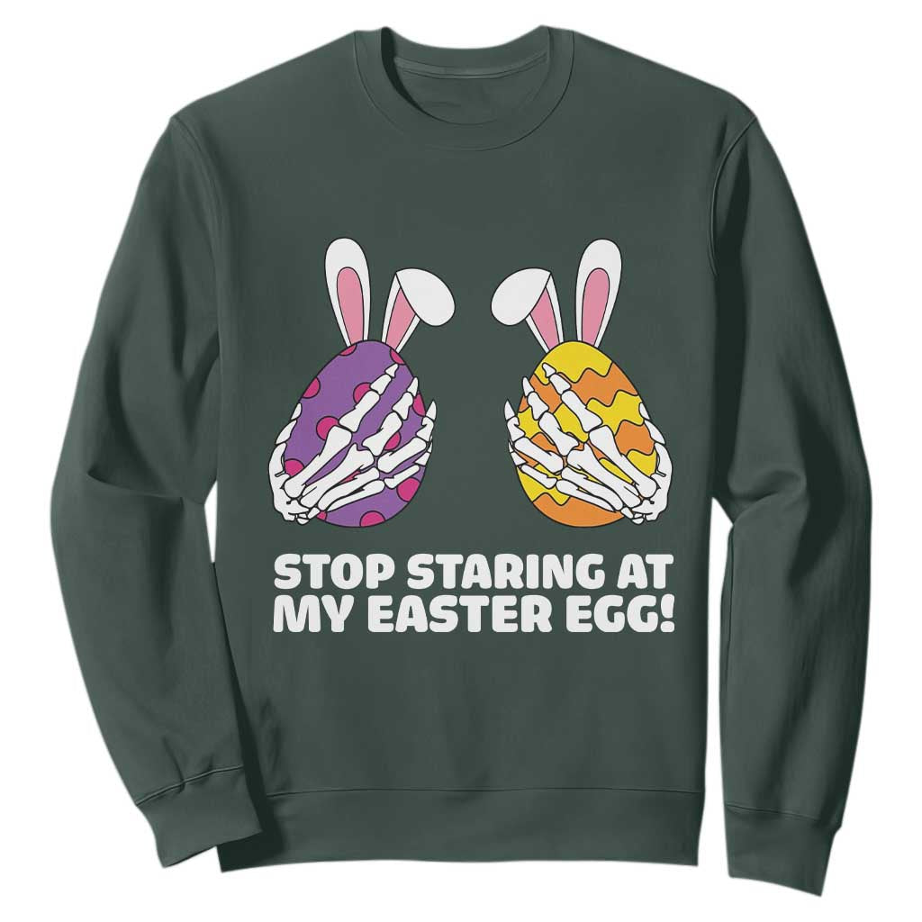 Stop Staring at My Easter Eggs Sweatshirt Funny Skeleton Bunny Easter TS14 Dark Forest Green Print Your Wear
