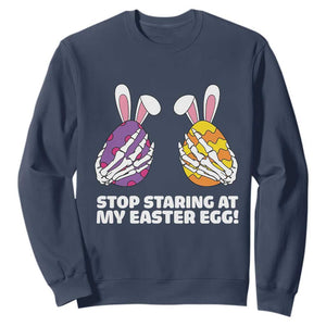 Stop Staring at My Easter Eggs Sweatshirt Funny Skeleton Bunny Easter TS14 Navy Print Your Wear