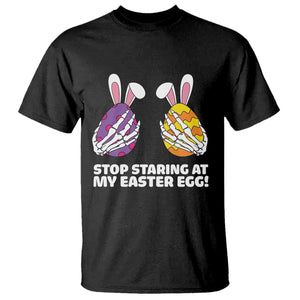 Stop Staring at My Easter Eggs T Shirt Funny Skeleton Bunny Easter TS14 Black Print Your Wear
