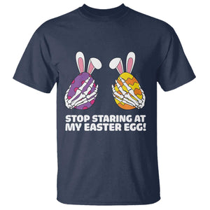 Stop Staring at My Easter Eggs T Shirt Funny Skeleton Bunny Easter TS14 Navy Print Your Wear