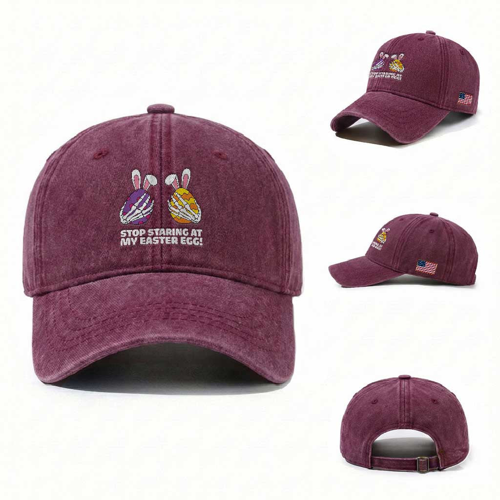 Stop Staring at My Easter Eggs Washed Cotton Baseball Cap Funny Skeleton Bunny Easter TS14 Washed Cap Universal Fit Burgundy Print Your Wear