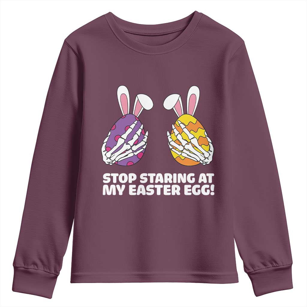 Stop Staring at My Easter Eggs Youth Sweatshirt Funny Skeleton Bunny Easter TS14 Maroon Print Your Wear