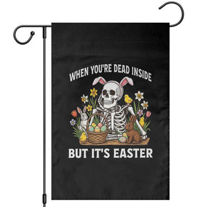 Funny Easter Skeleton Garden Flag When You're Dead Inside But It's Easter TS14 Black Print Your Wear