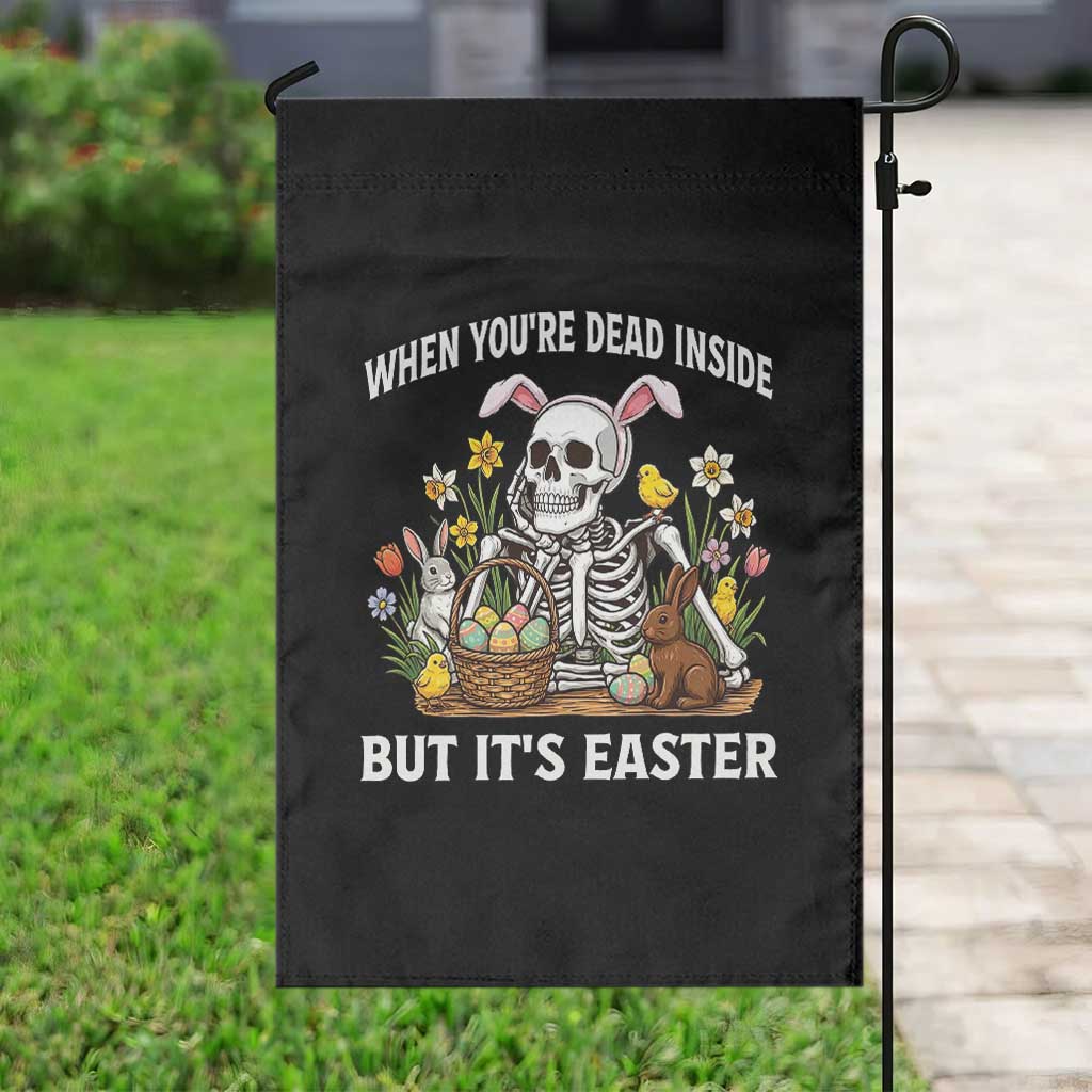Funny Easter Skeleton Garden Flag When You're Dead Inside But It's Easter TS14 Print Your Wear