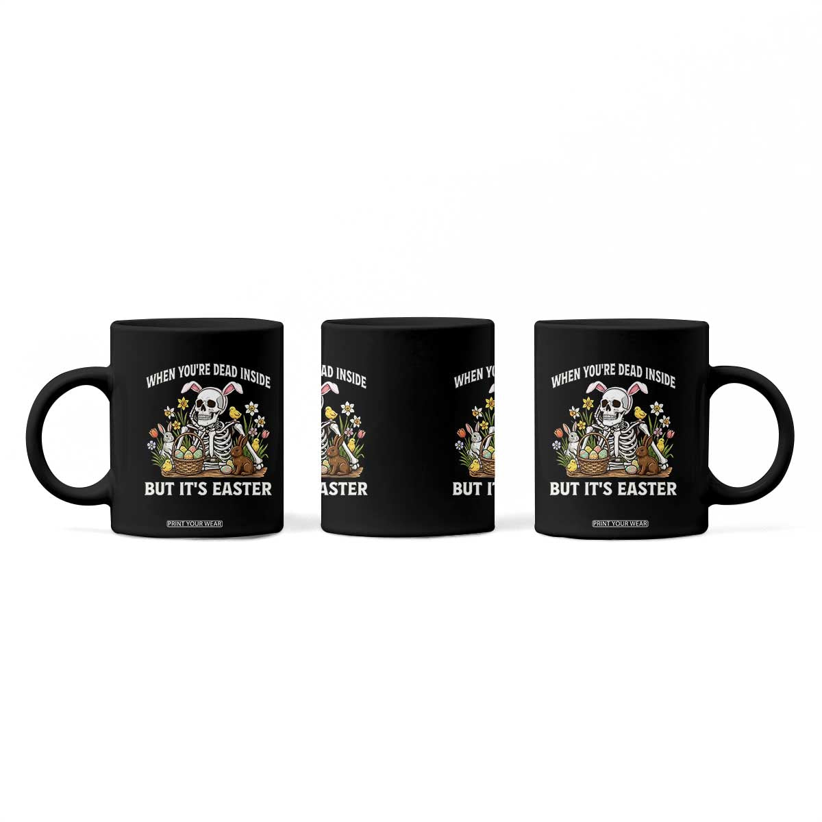 Funny Easter Skeleton Coffee Mug When You're Dead Inside But It's Easter TS14 Print Your Wear