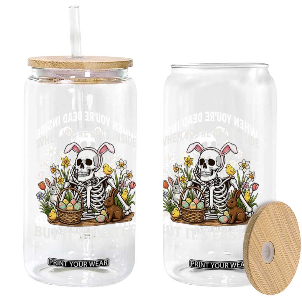 Funny Easter Skeleton Glass Can When You're Dead Inside But It's Easter TS14 Print Your Wear