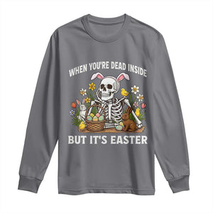 Funny Easter Skeleton Long Sleeve Shirt When You're Dead Inside But It's Easter TS14 Charcoal Print Your Wear