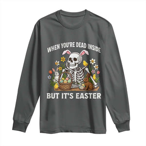 Funny Easter Skeleton Long Sleeve Shirt When You're Dead Inside But It's Easter TS14 Dark Heather Print Your Wear