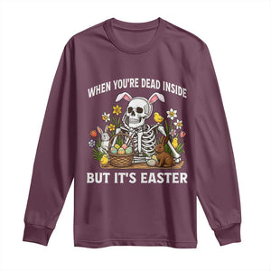 Funny Easter Skeleton Long Sleeve Shirt When You're Dead Inside But It's Easter TS14 Maroon Print Your Wear