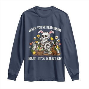 Funny Easter Skeleton Long Sleeve Shirt When You're Dead Inside But It's Easter TS14 Navy Print Your Wear