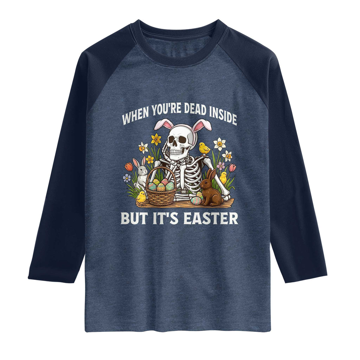Funny Easter Skeleton Raglan Shirt When You're Dead Inside But It's Easter TS14 Heather Denim Navy Print Your Wear