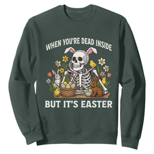 Funny Easter Skeleton Sweatshirt When You're Dead Inside But It's Easter TS14 Dark Forest Green Print Your Wear