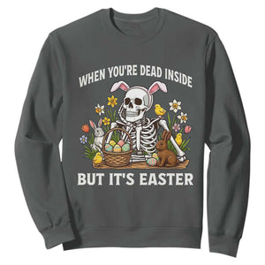 Funny Easter Skeleton Sweatshirt When You're Dead Inside But It's Easter TS14 Dark Heather Print Your Wear