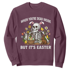 Funny Easter Skeleton Sweatshirt When You're Dead Inside But It's Easter TS14 Maroon Print Your Wear