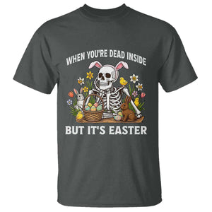 Funny Easter Skeleton T Shirt When You're Dead Inside But It's Easter TS14 Dark Heather Print Your Wear