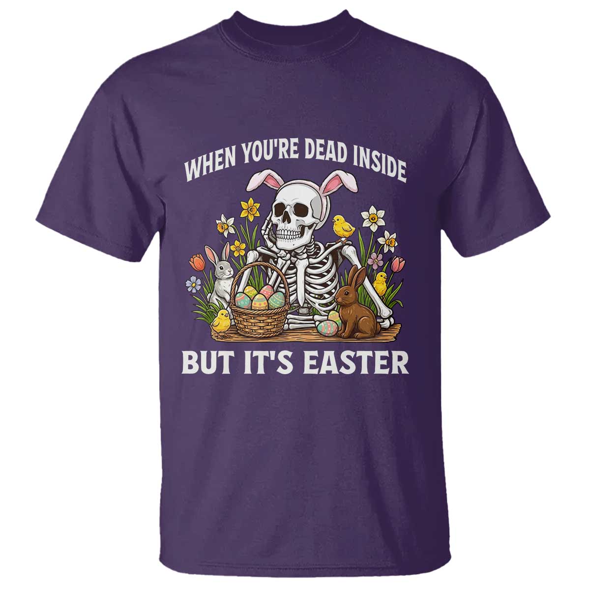 Funny Easter Skeleton T Shirt When You're Dead Inside But It's Easter TS14 Purple Print Your Wear