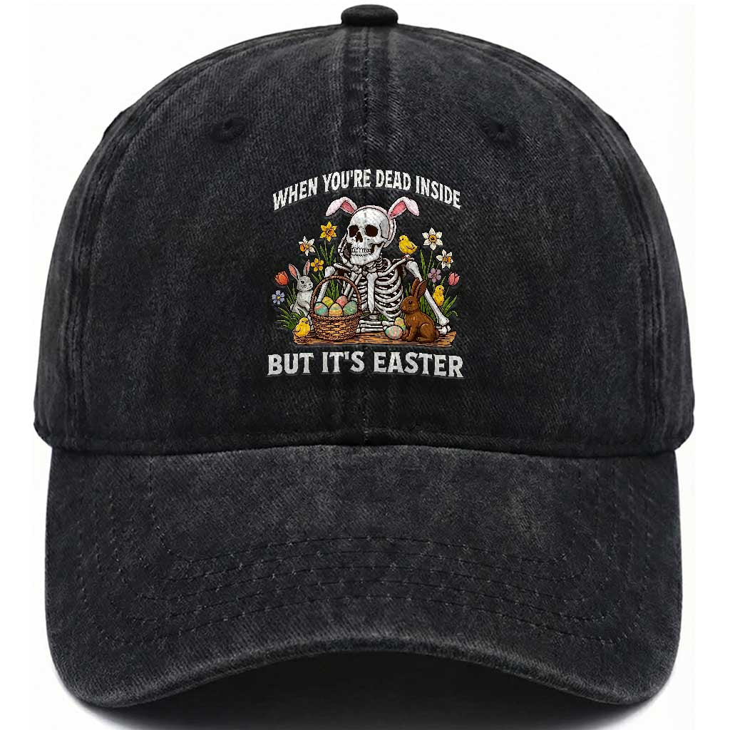 Funny Easter Skeleton Washed Cotton Baseball Cap When You're Dead Inside But It's Easter TS14 Print Your Wear