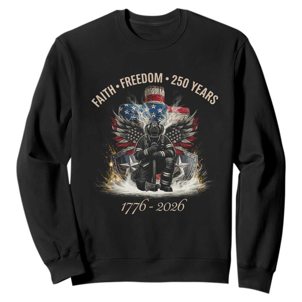 Fireman 250 Years of America Sweatshirt Faith Freedom Firefighter American Flag Cross TS14 Black Print Your Wear