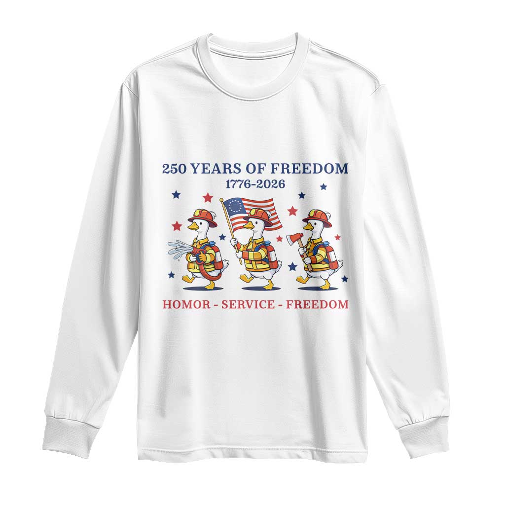 Fireman 250 Years of America Long Sleeve Shirt Silly Goose Firefighter Honor Service Freedom TS14 White Print Your Wear