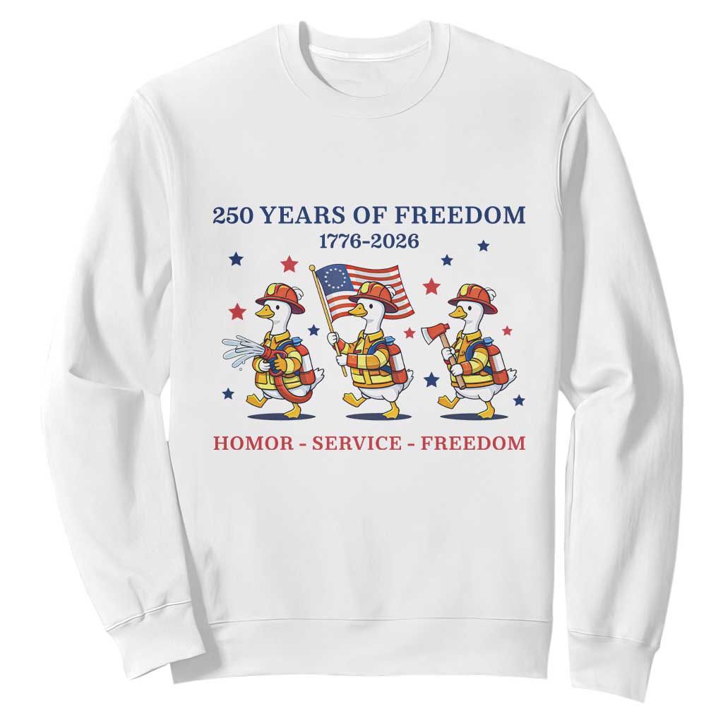 Fireman 250 Years of America Sweatshirt Silly Goose Firefighter Honor Service Freedom TS14 White Print Your Wear