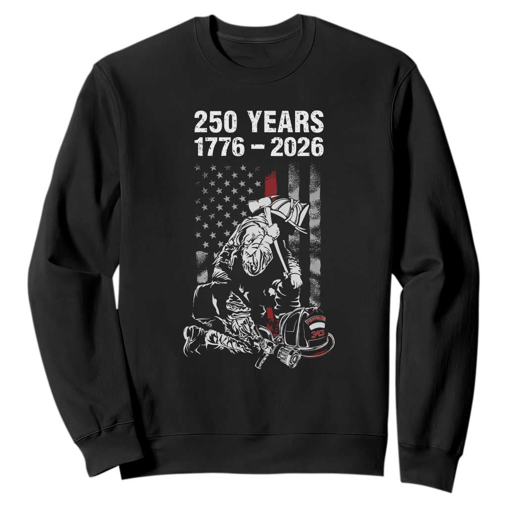 Fireman 250 Years of America Sweatshirt Firefighter Red US Patriotic 4th Of July TS14 Black Print Your Wear