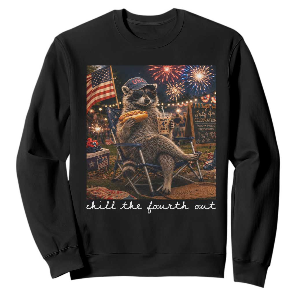 Funny Raccoon 4th of July Sweatshirt Chill The Fourth Out TS14 Black Print Your Wear