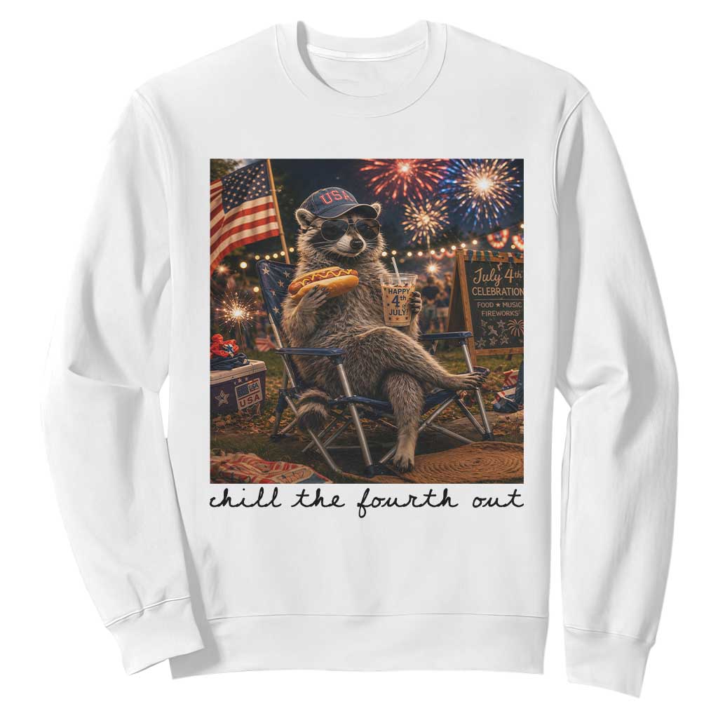 4th of July Raccoon Sweatshirt Chill The Fourth Out TS14 White Print Your Wear