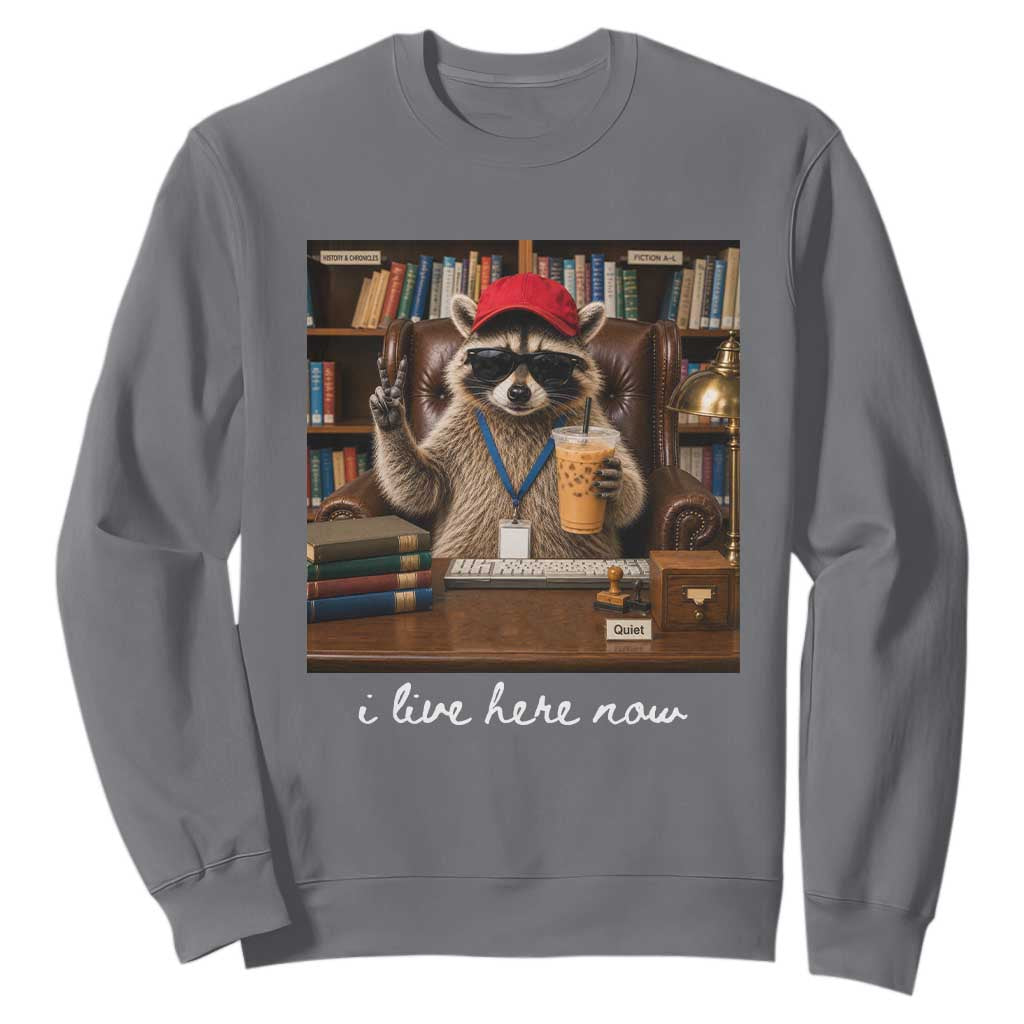 School Librarian Sweatshirt I Live Here Now Back to School TS14 Charcoal Print Your Wear