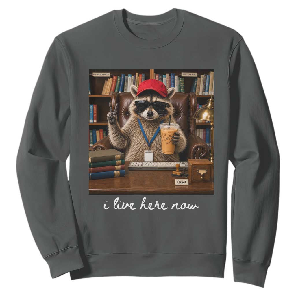 School Librarian Sweatshirt I Live Here Now Back to School TS14 Dark Heather Print Your Wear