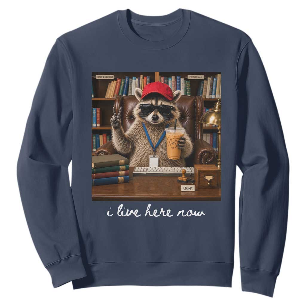 School Librarian Sweatshirt I Live Here Now Back to School TS14 Navy Print Your Wear