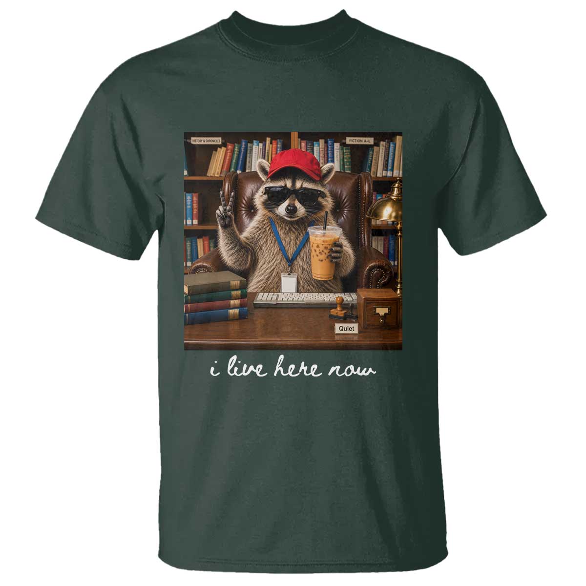 School Librarian T Shirt I Live Here Now Back to School TS14 Dark Forest Green Print Your Wear