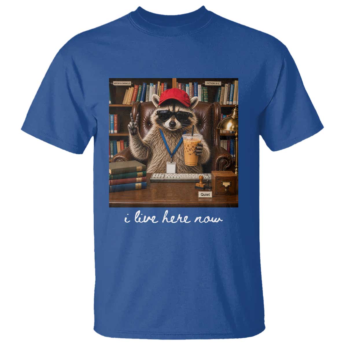 School Librarian T Shirt I Live Here Now Back to School TS14 Royal Blue Print Your Wear